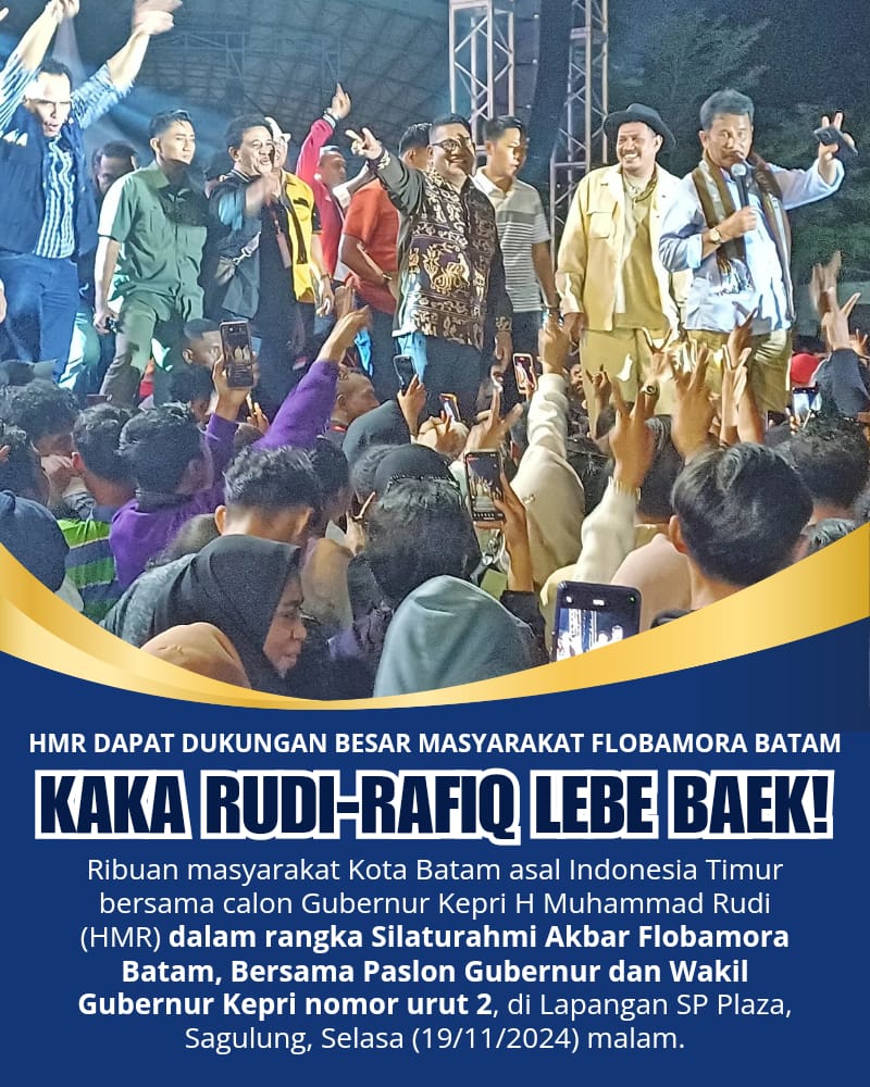 HMR Dapat Dukungan Besar Masyarakat Flobamora Batam: Kaka Rudi-Rafiq Lebe Baek!